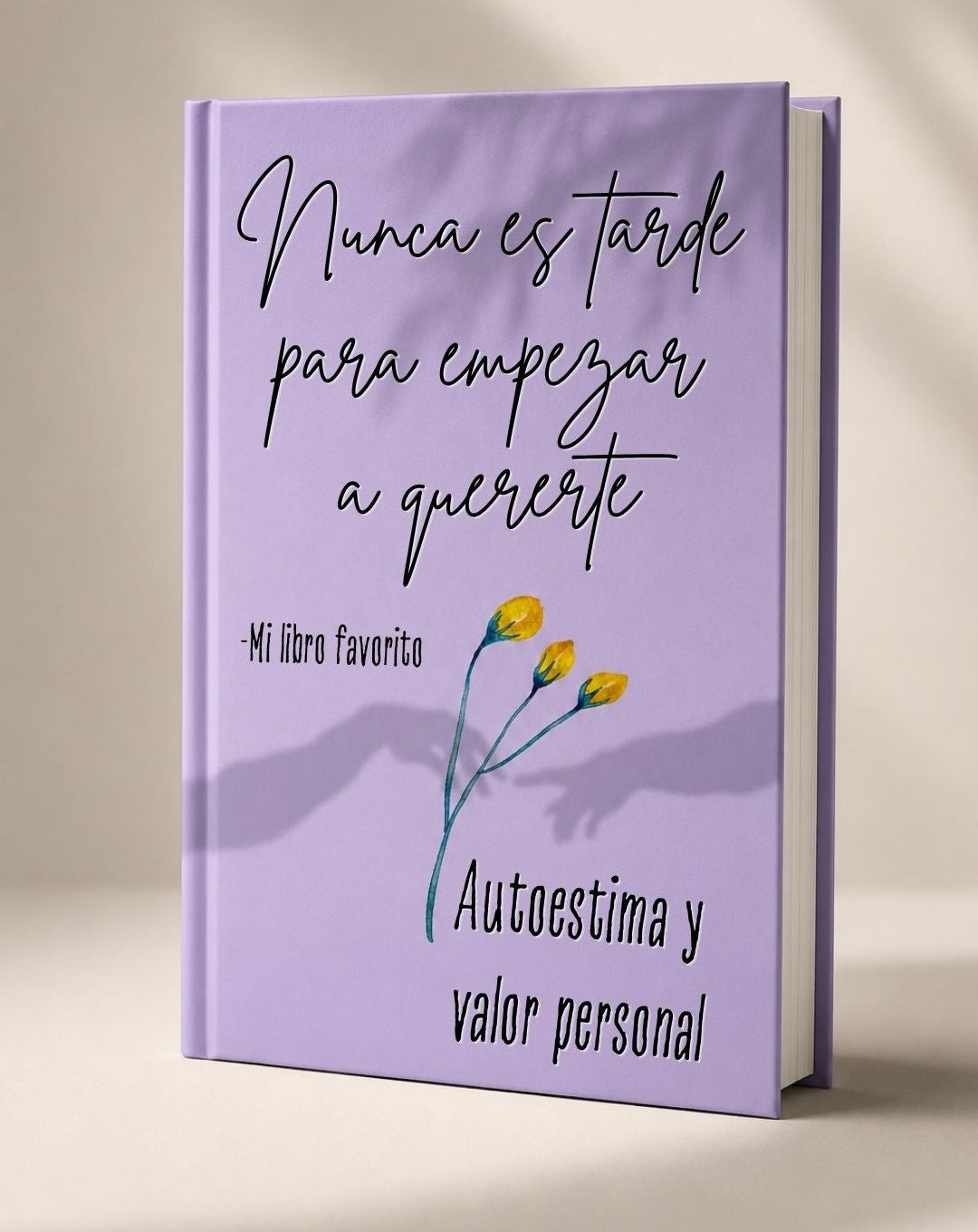 Nunca Es Tarde para Empezar A Quererte